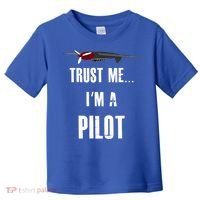 Trust Me I'm A Pilot Funny Aviation Flying Gift Toddler T-Shirt thumb 0