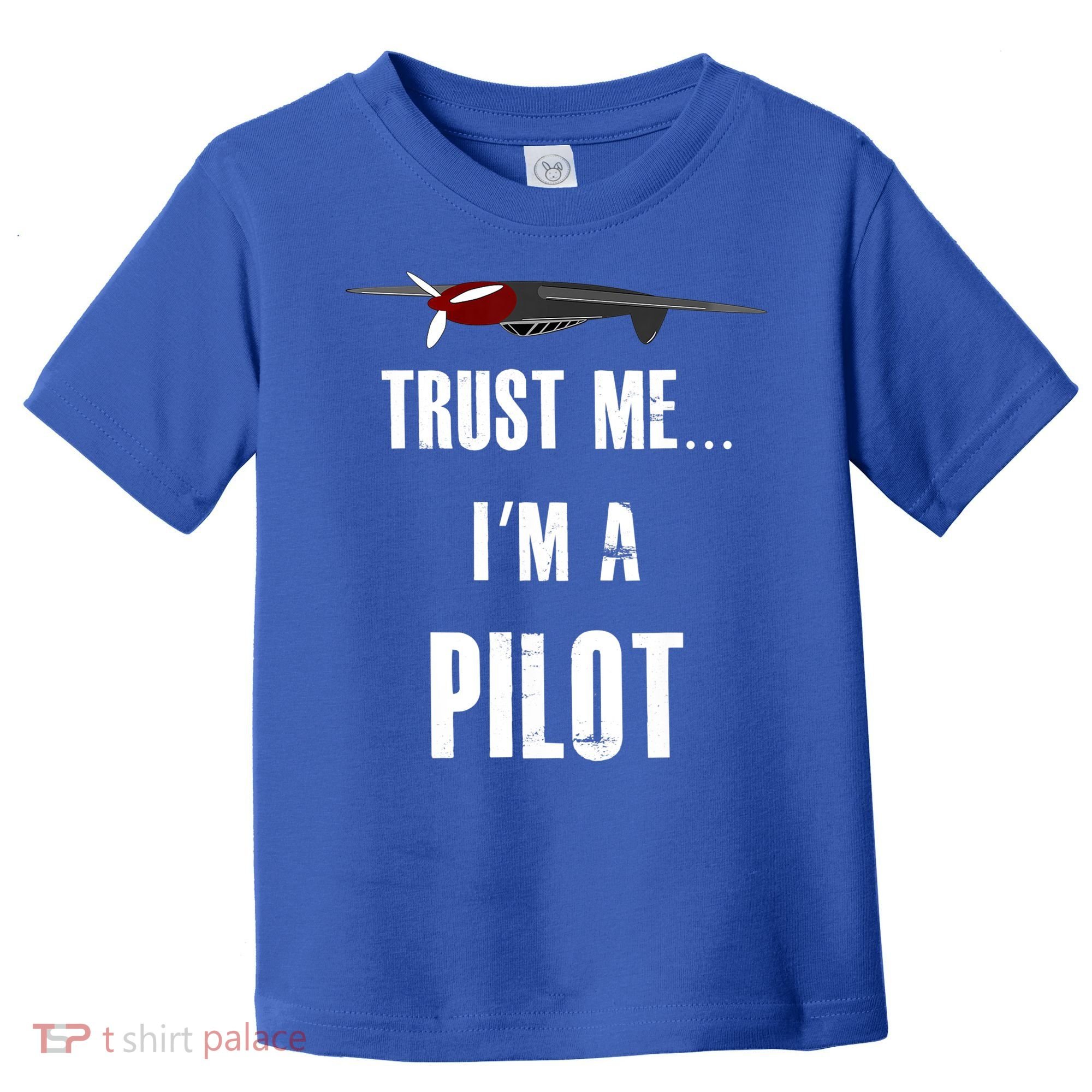 Trust Me I'm A Pilot Funny Aviation Flying Gift Toddler T-Shirt