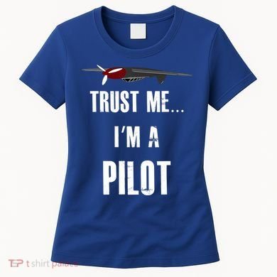 Trust Me I'm A Pilot Funny Aviation Flying Gift Women's T-Shirt