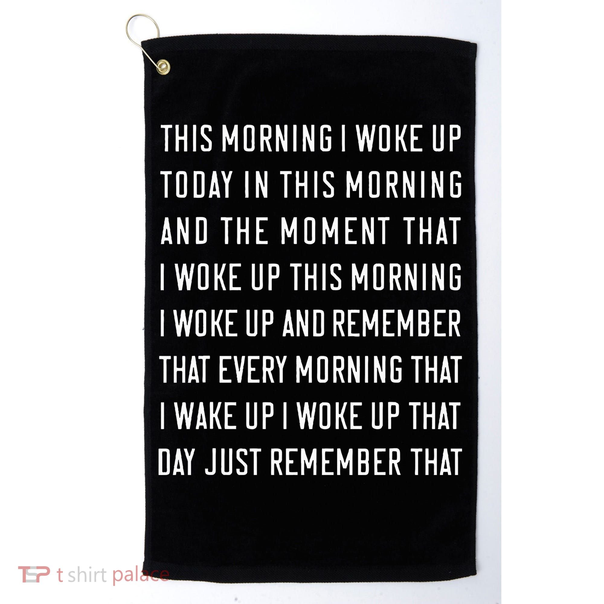 This Morning I Woke Up Today Funny Trending Meme Golf Towel