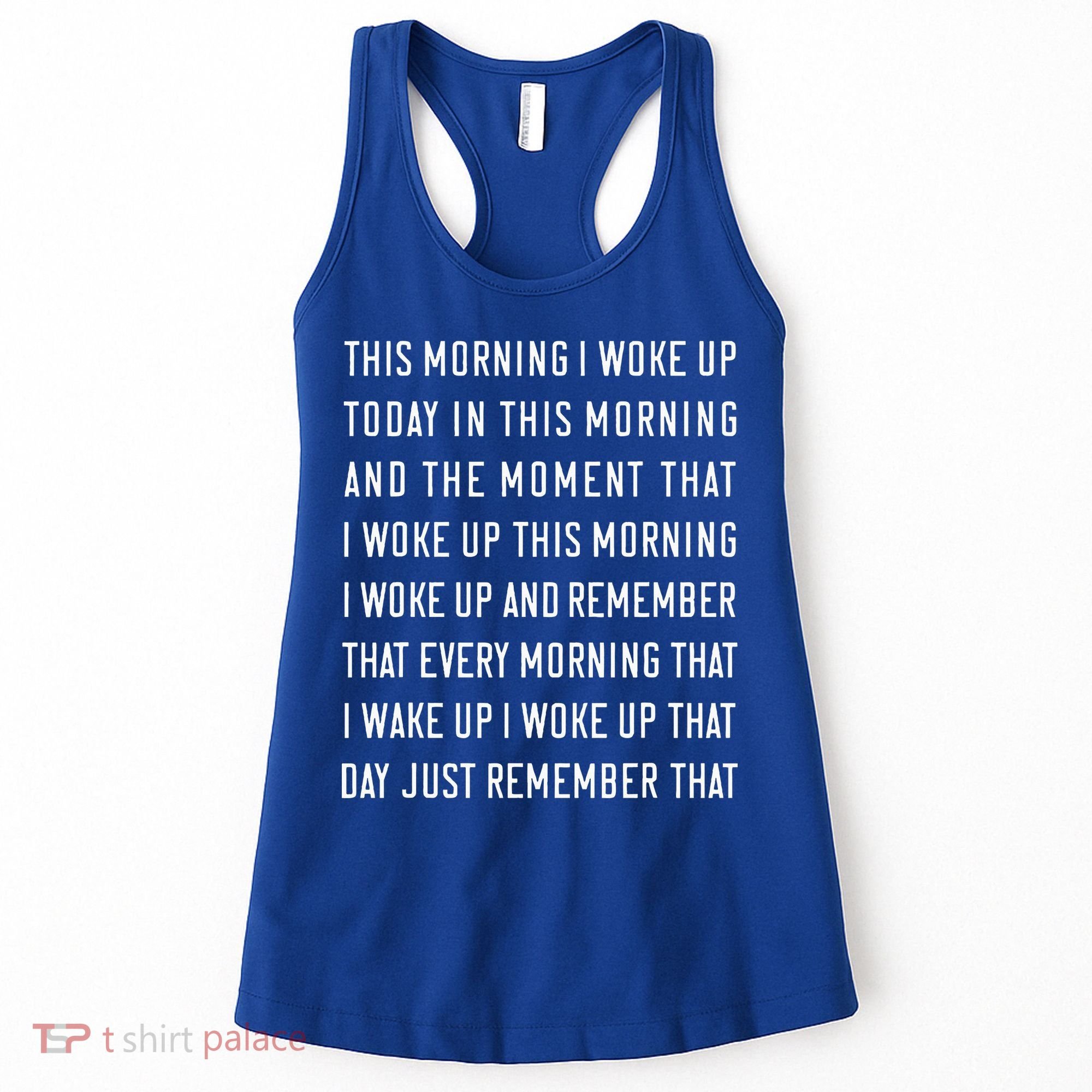 This Morning I Woke Up Today Funny Trending Meme Women's Tank Top