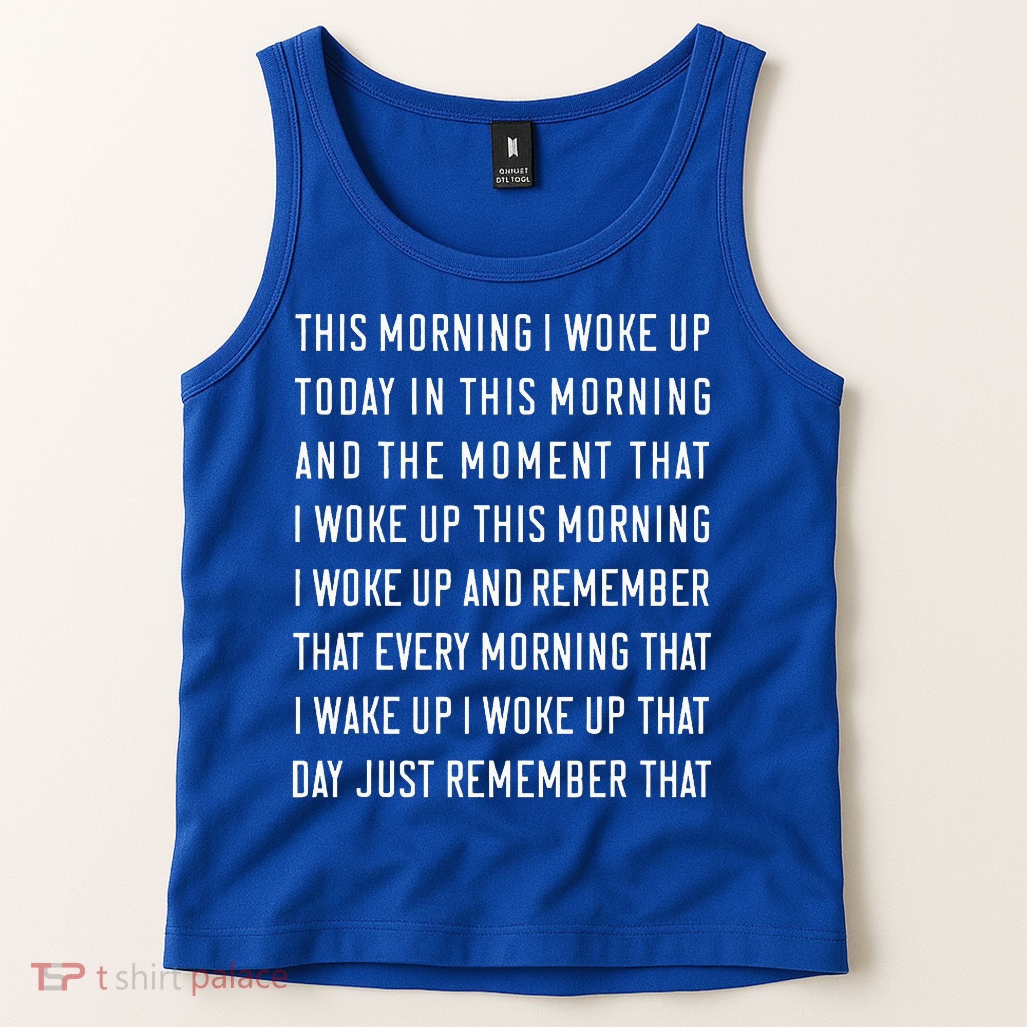 This Morning I Woke Up Today Funny Trending Meme Tank Top