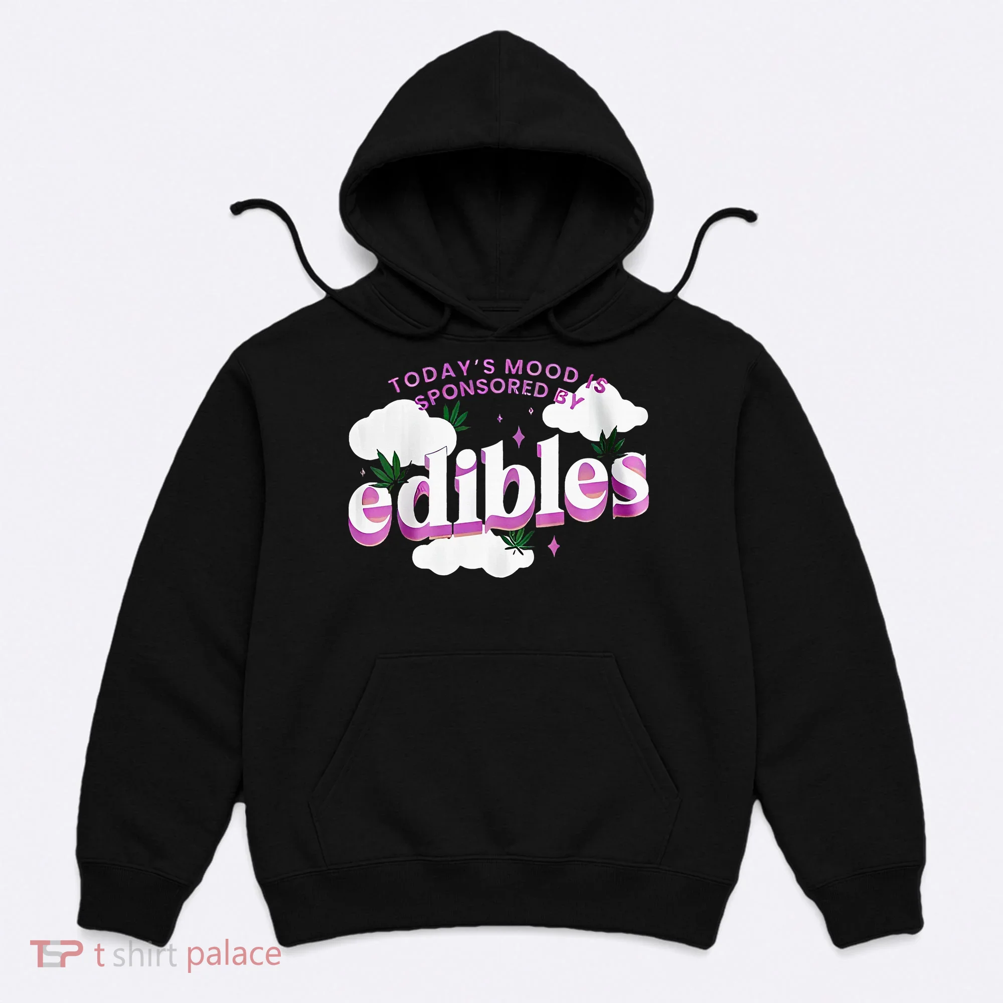 Today’S Mood Is Sponsored By Edibles Hoodie