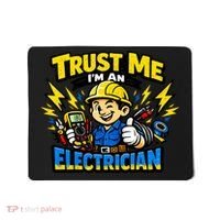 Trust Me I Am An Electrician Mousepad thumb 0