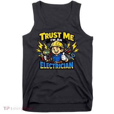 Trust Me I Am An Electrician Tank Top