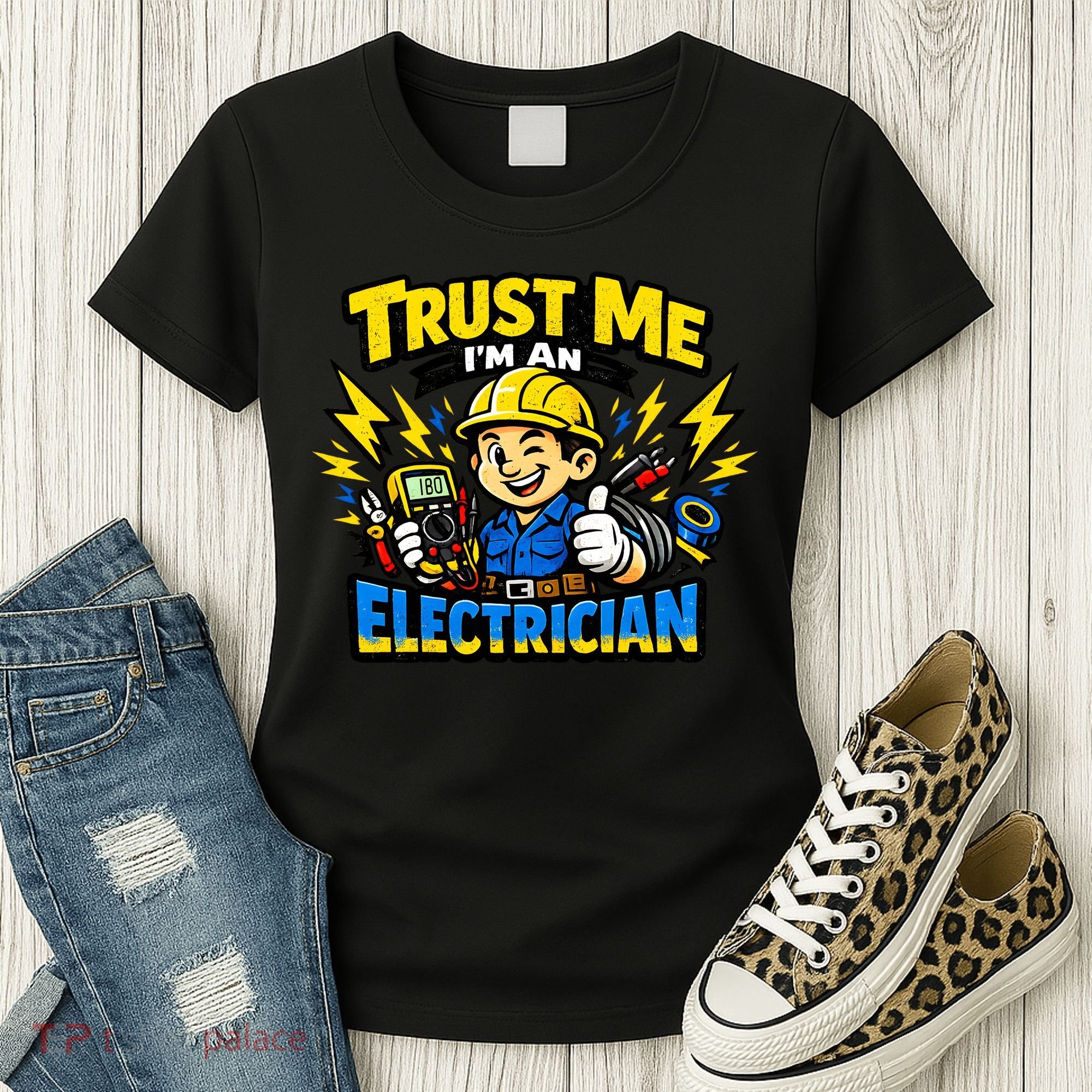 Trust Me I Am An Electrician Women's T-Shirt
