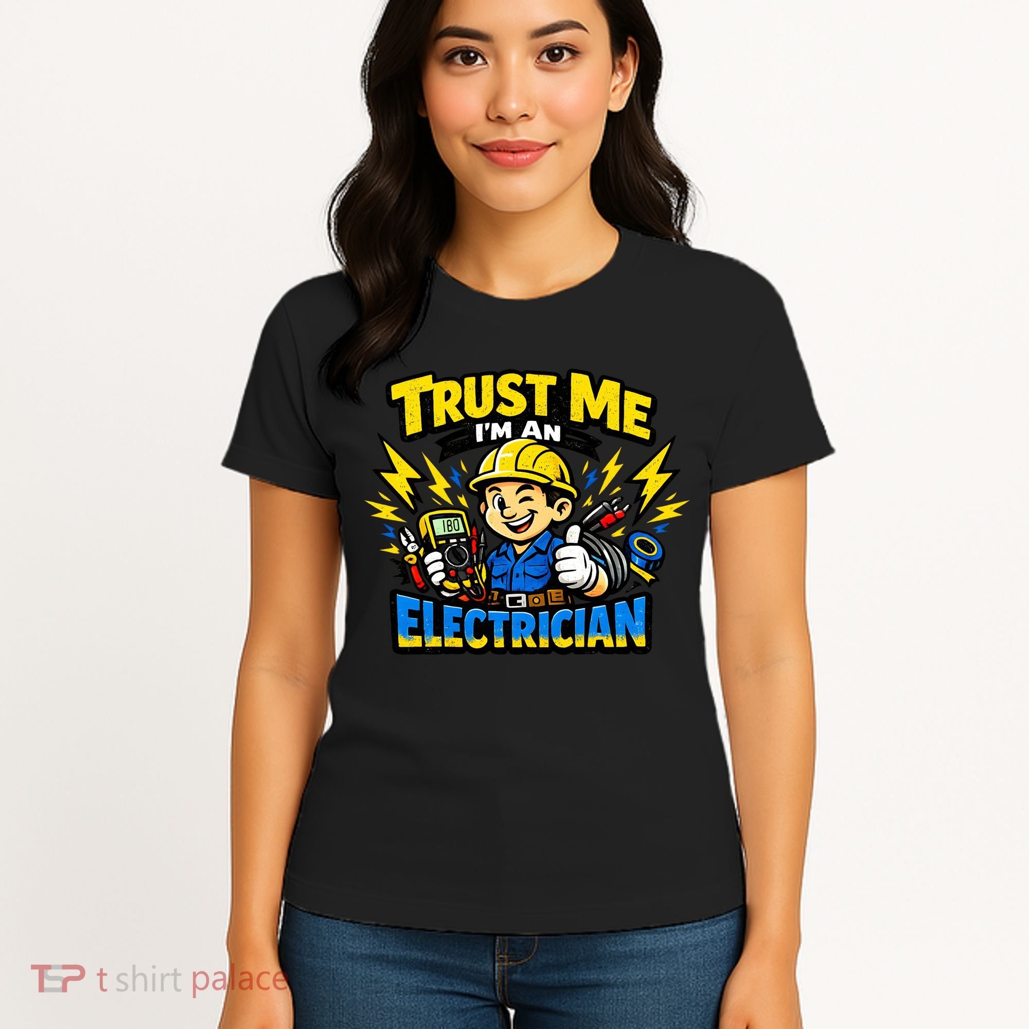 Trust Me I Am An Electrician Women's T-Shirt
