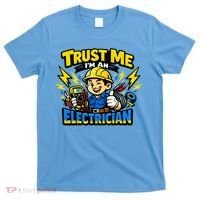 Trust Me I Am An Electrician T-Shirt thumb 0