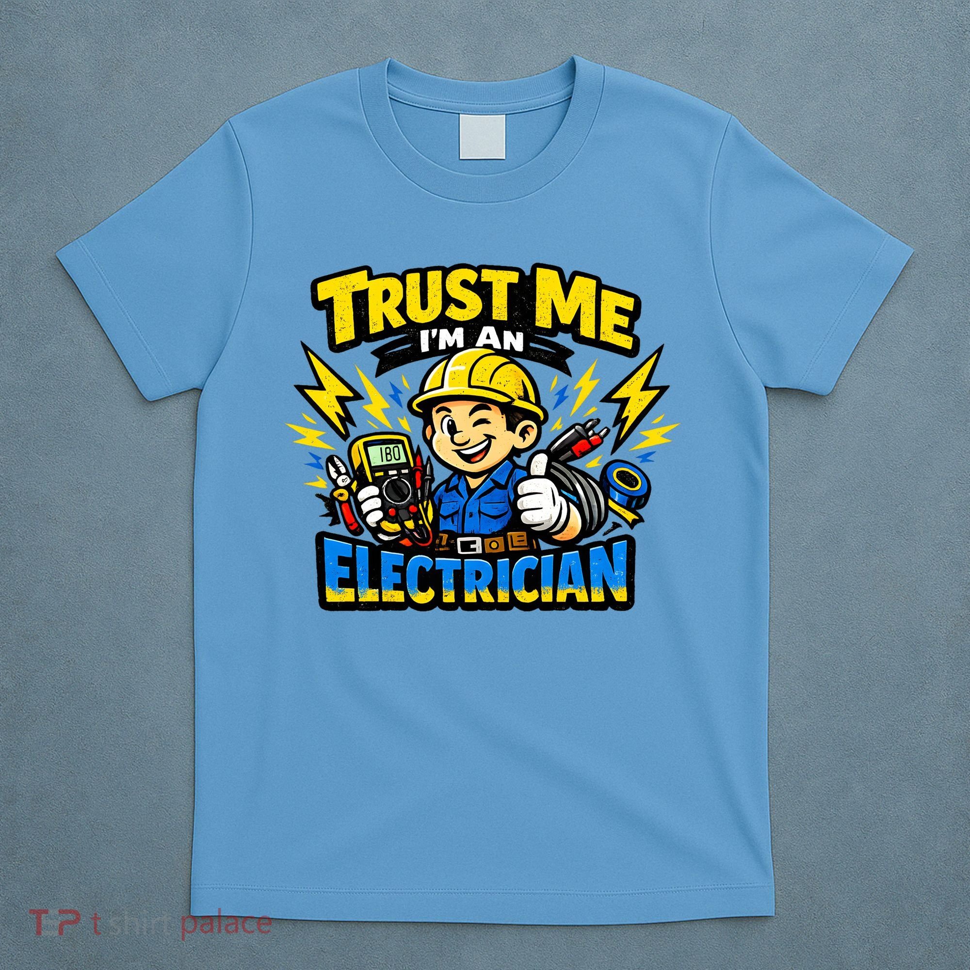 Trust Me I Am An Electrician T-Shirt