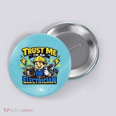 Trust Me I Am An Electrician Button