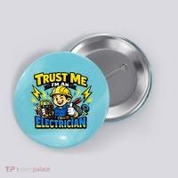 Trust Me I Am An Electrician Button thumb 0