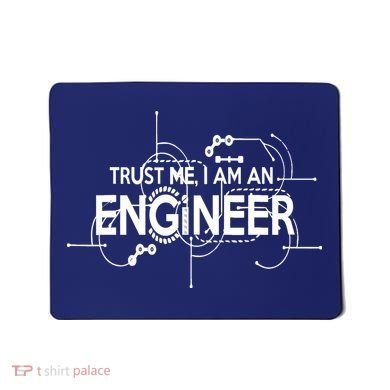 Trust Me I'm An Engineer Mousepad