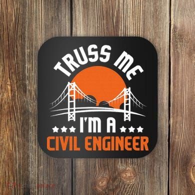 Truss Me I'm A Civil Engineer Bridge Builder Construction Coaster