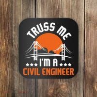 Truss Me I'm A Civil Engineer Bridge Builder Construction Coaster thumb 0