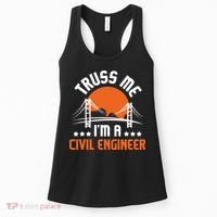 Truss Me I'm A Civil Engineer Bridge Builder Construction Women's Tank Top thumb 0