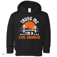 Truss Me I'm A Civil Engineer Bridge Builder Construction Toddler Hoodie thumb 0
