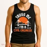 Truss Me I'm A Civil Engineer Bridge Builder Construction Tank Top thumb 3