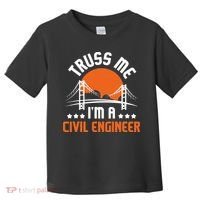 Truss Me I'm A Civil Engineer Bridge Builder Construction Toddler T-Shirt thumb 0