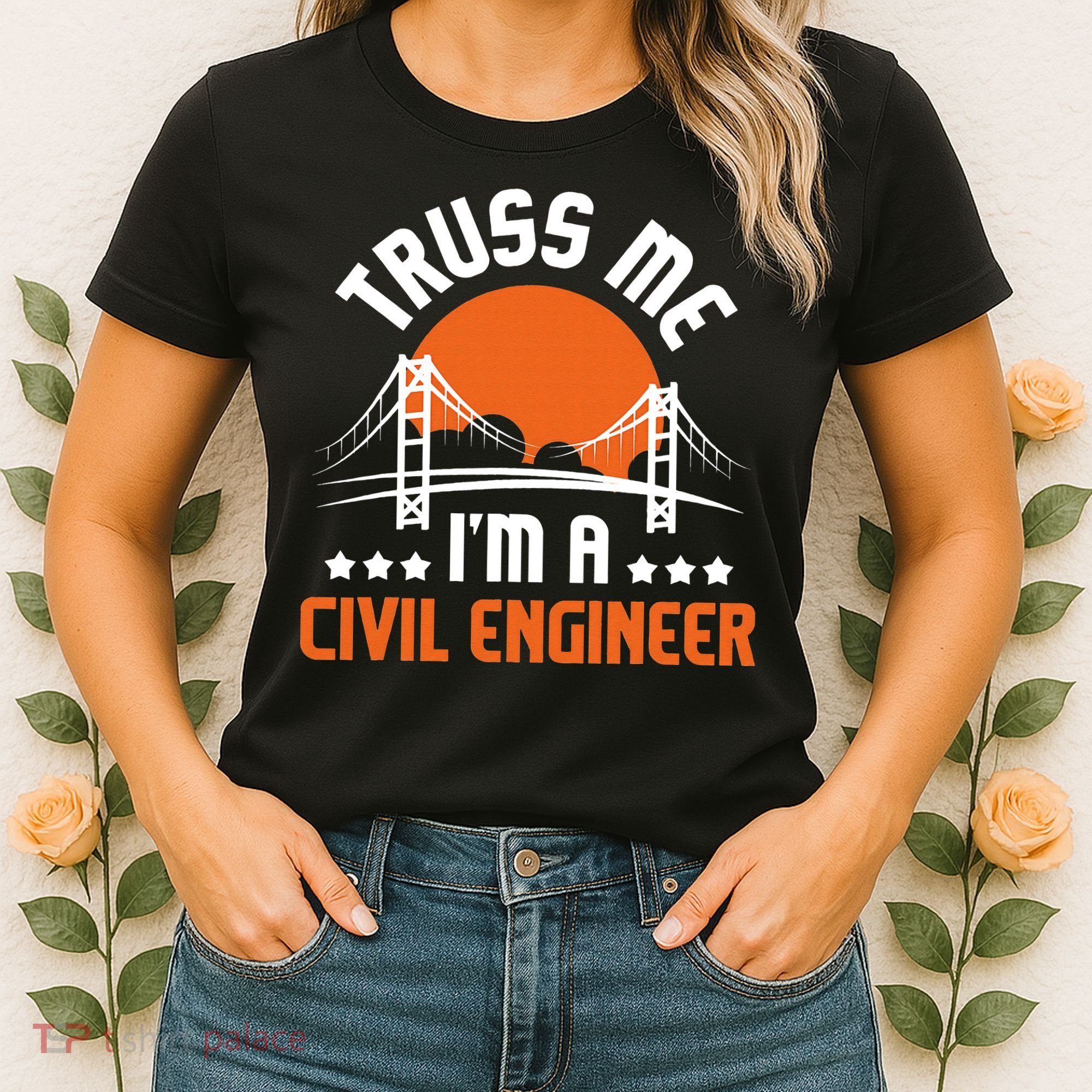 Truss Me I'm A Civil Engineer Bridge Builder Construction Women's T-Shirt