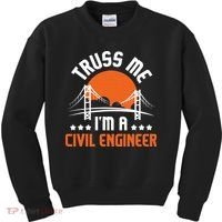 Truss Me I'm A Civil Engineer Bridge Builder Construction Kids Sweatshirt thumb 0