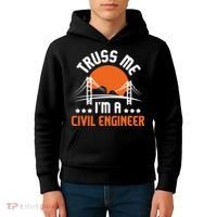 Truss Me I'm A Civil Engineer Bridge Builder Construction Kids Hoodie thumb 4
