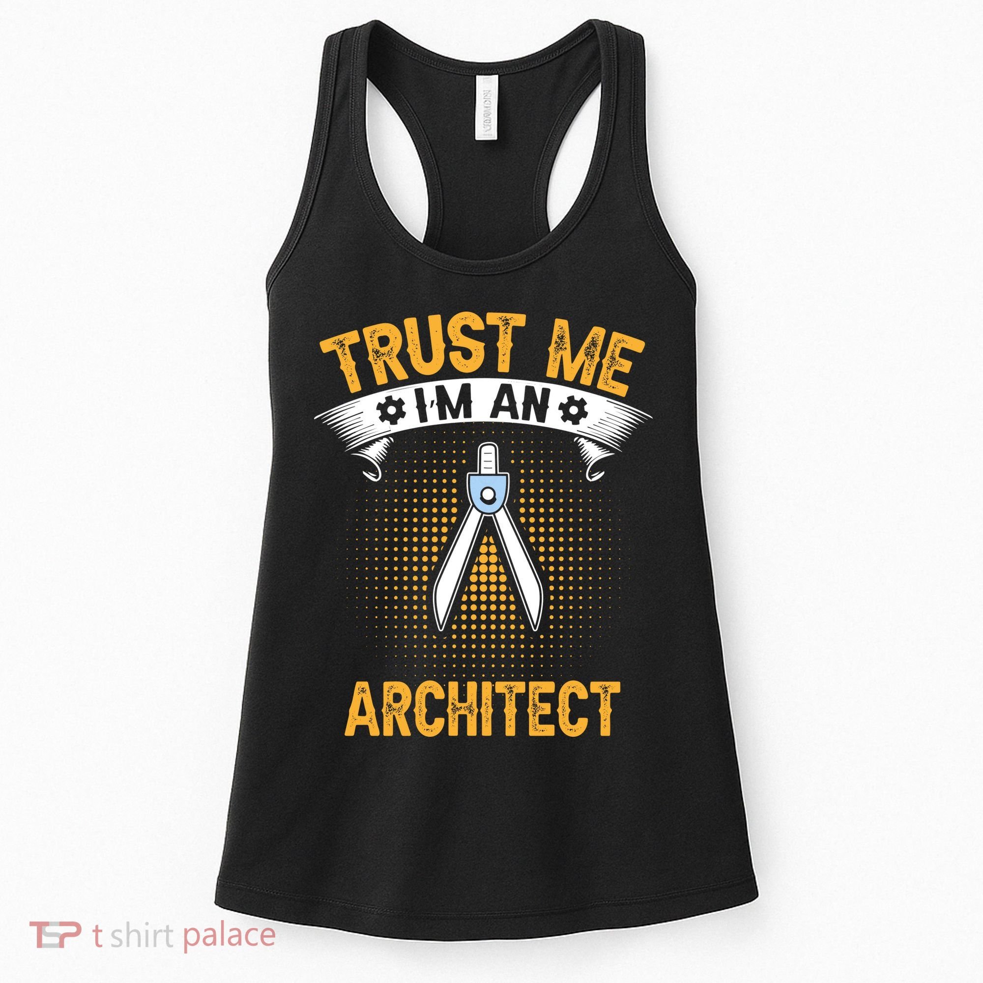 Trust Me IM An Architect Women's Tank Top