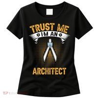 Trust Me IM An Architect Women's T-Shirt thumb 0