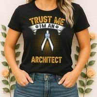 Trust Me IM An Architect Women's T-Shirt thumb 2