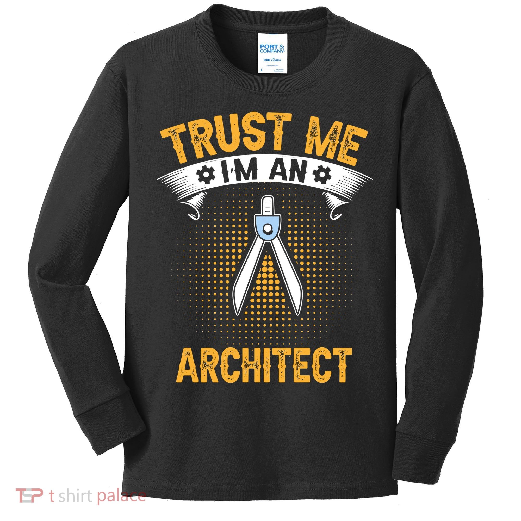 Trust Me IM An Architect Kids Long Sleeve Shirt