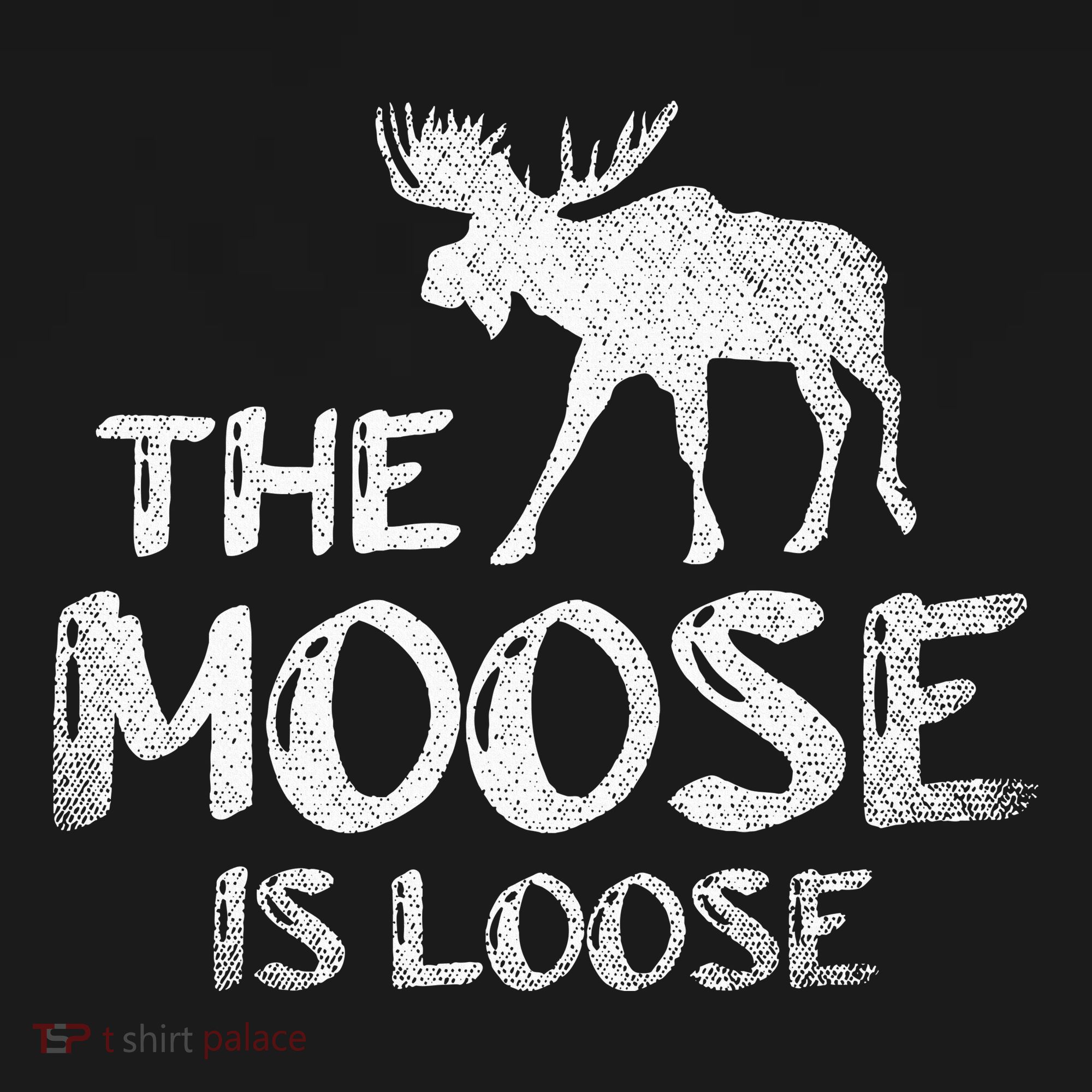 The Moose Is Loose Funny Wildlife Animal Canadian Elk Moose T-Shirt