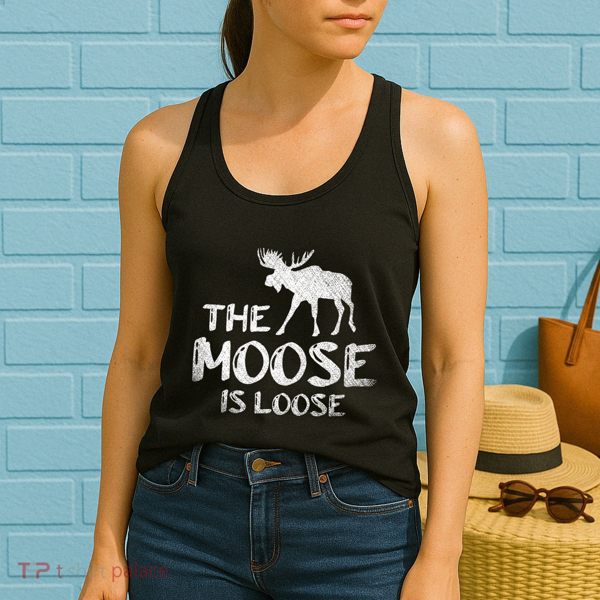 The Moose Is Loose Funny Wildlife Animal Canadian Elk Moose Women's Tank Top