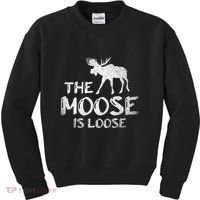 The Moose Is Loose Funny Wildlife Animal Canadian Elk Moose Kids Sweatshirt thumb 0