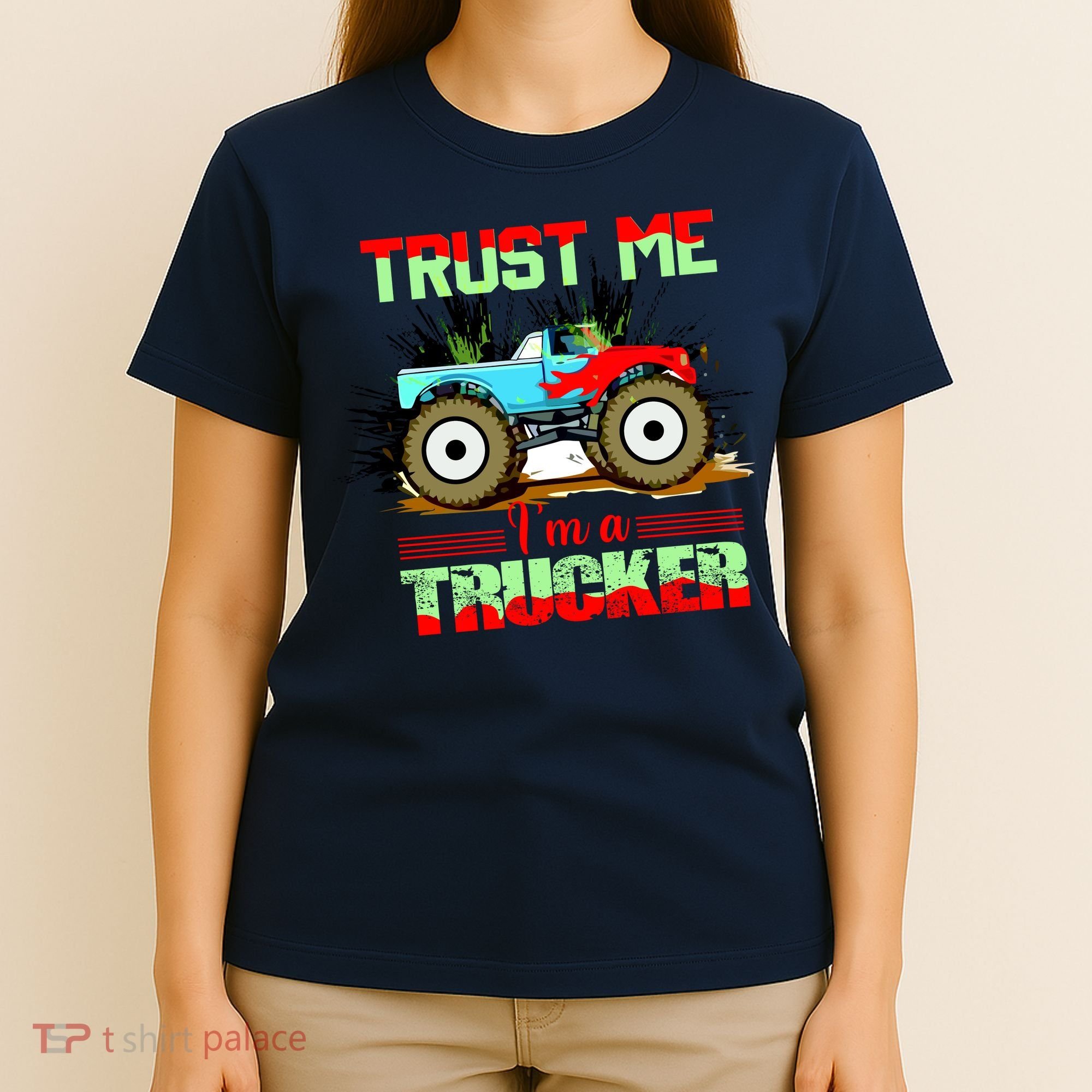 Trust Me I'm A Trucker Monster Truck T-Shirt