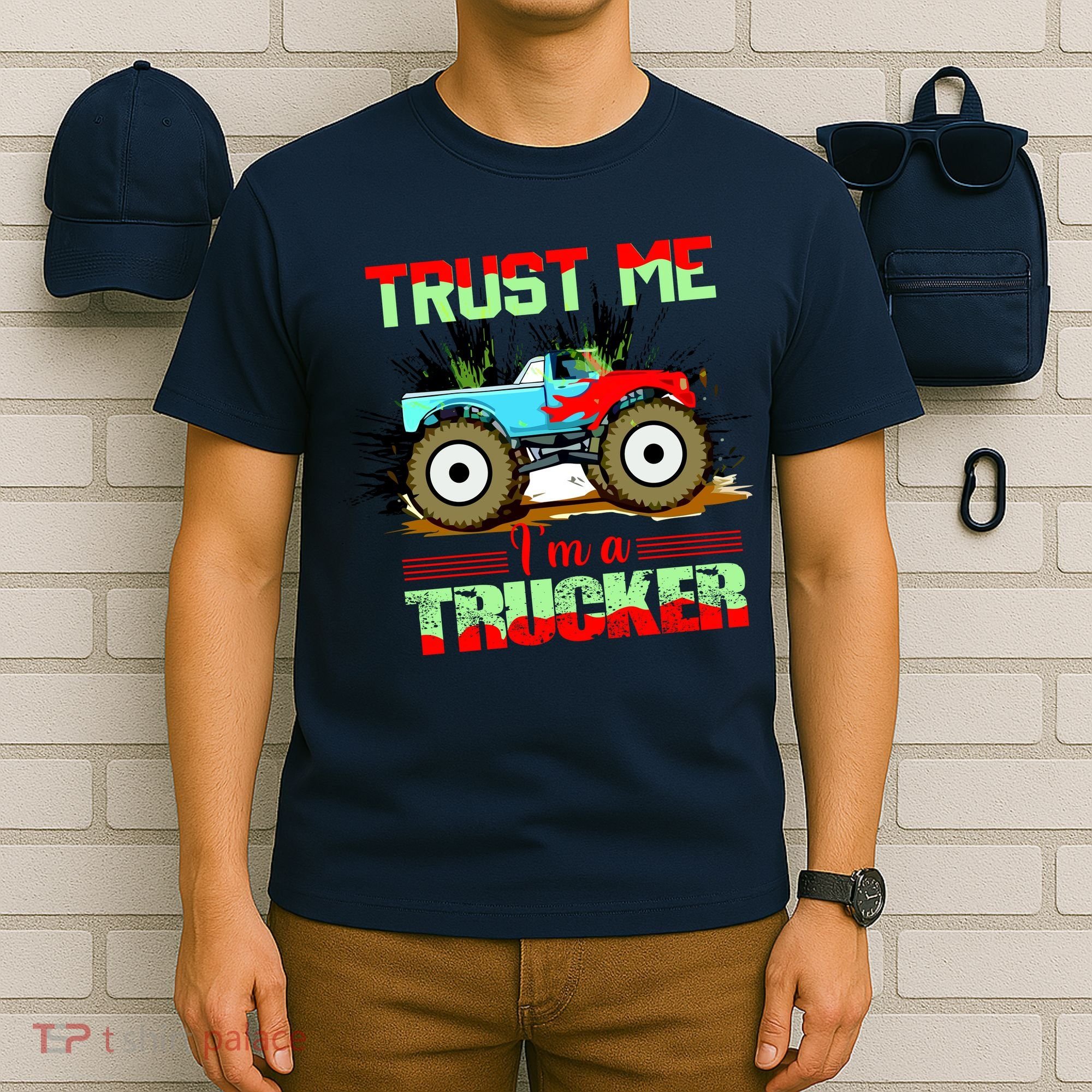 Trust Me I'm A Trucker Monster Truck T-Shirt