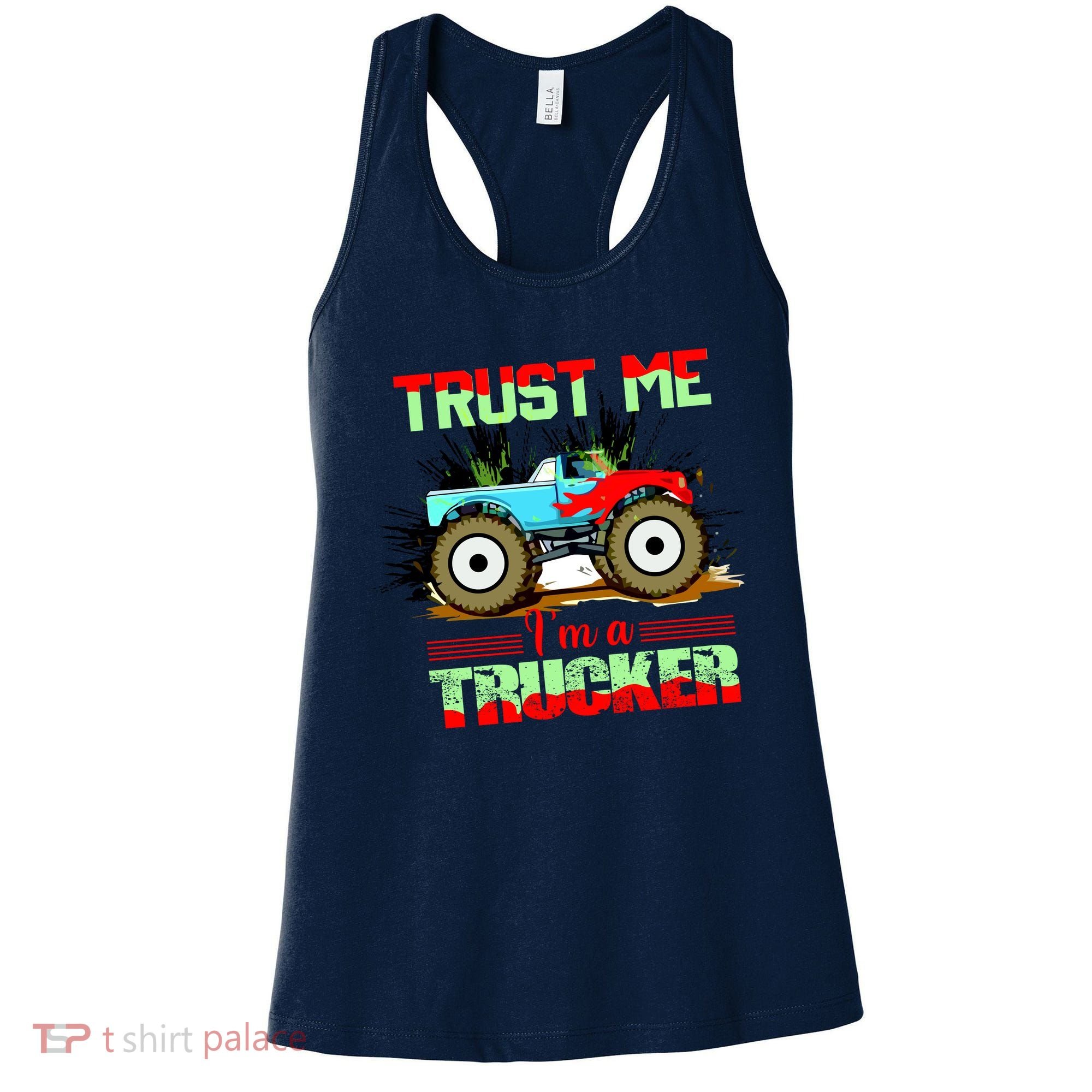 Trust Me I'm A Trucker Monster Truck Women's Tank Top