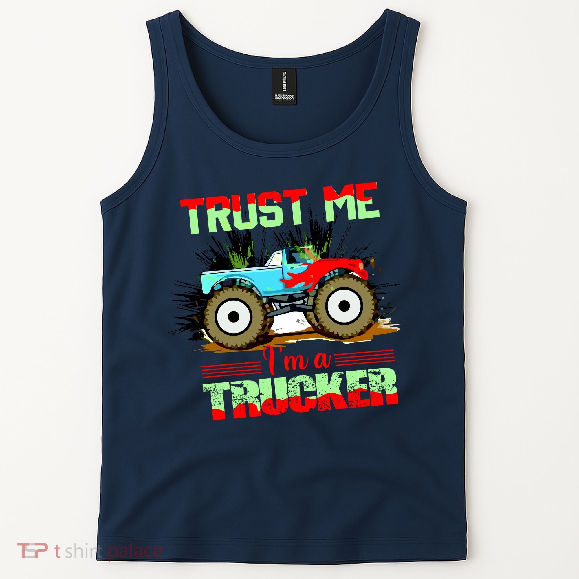 Trust Me I'm A Trucker Monster Truck Tank Top