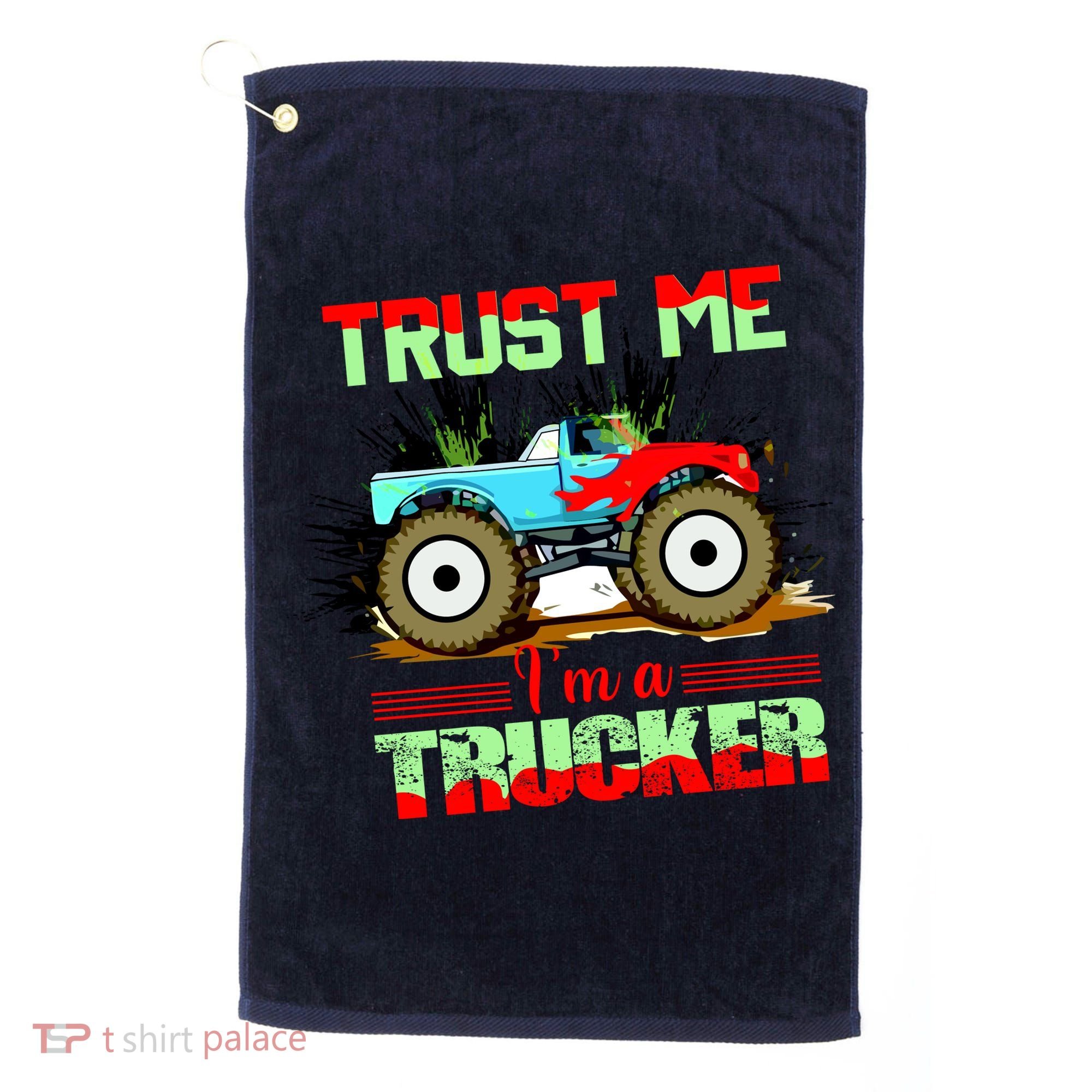 Trust Me I'm A Trucker Monster Truck Golf Towel
