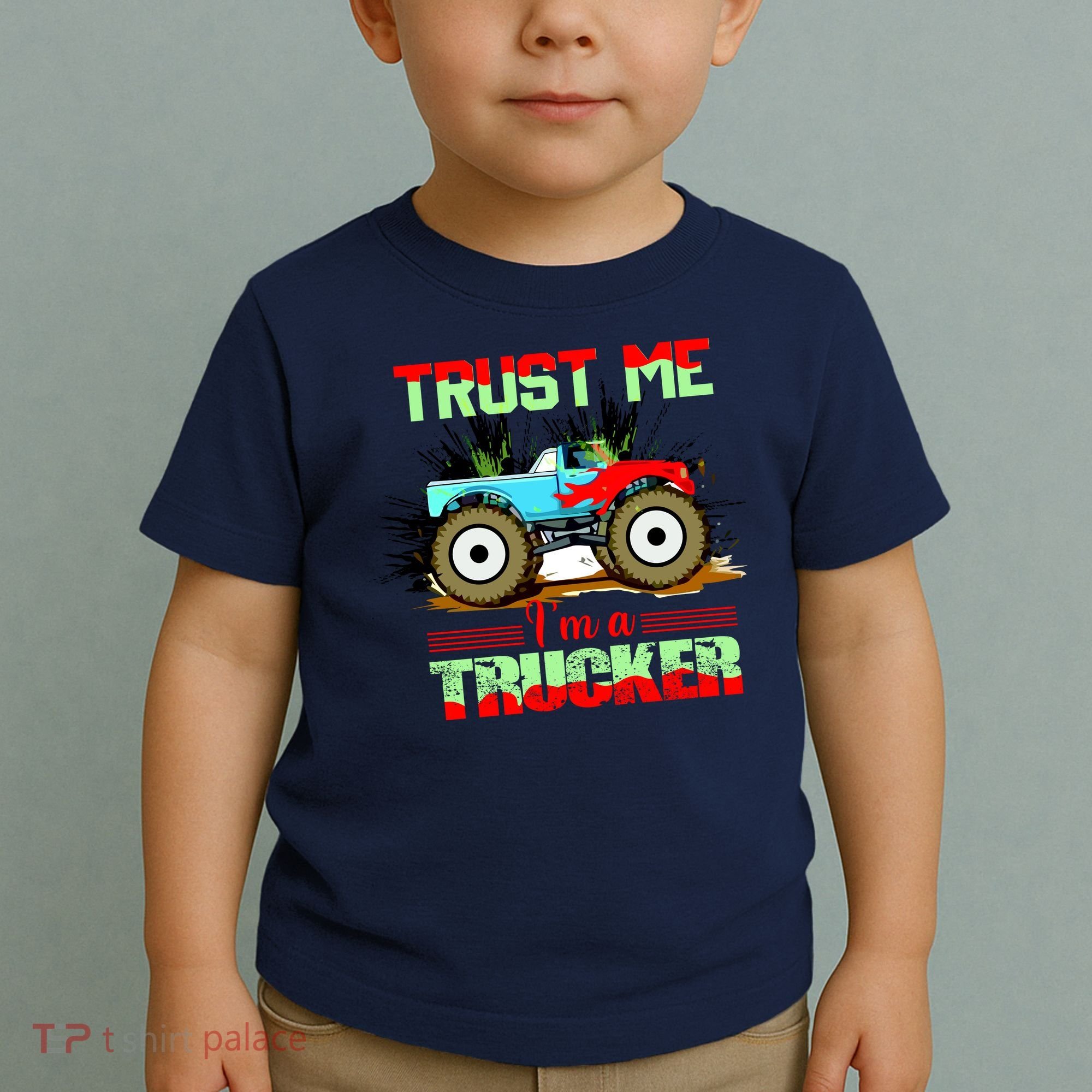 Trust Me I'm A Trucker Monster Truck Toddler T-Shirt