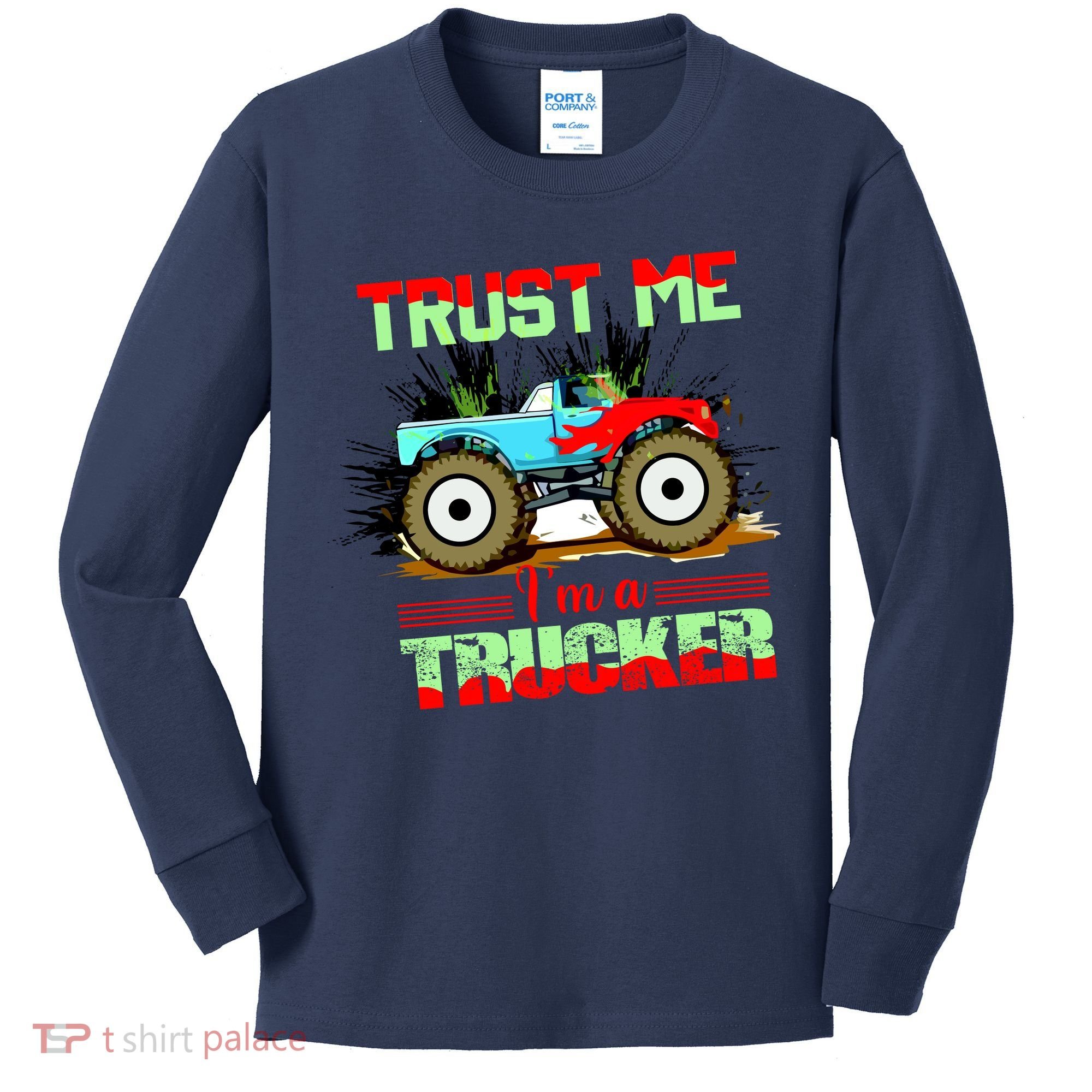 Trust Me I'm A Trucker Monster Truck Kids Long Sleeve Shirt