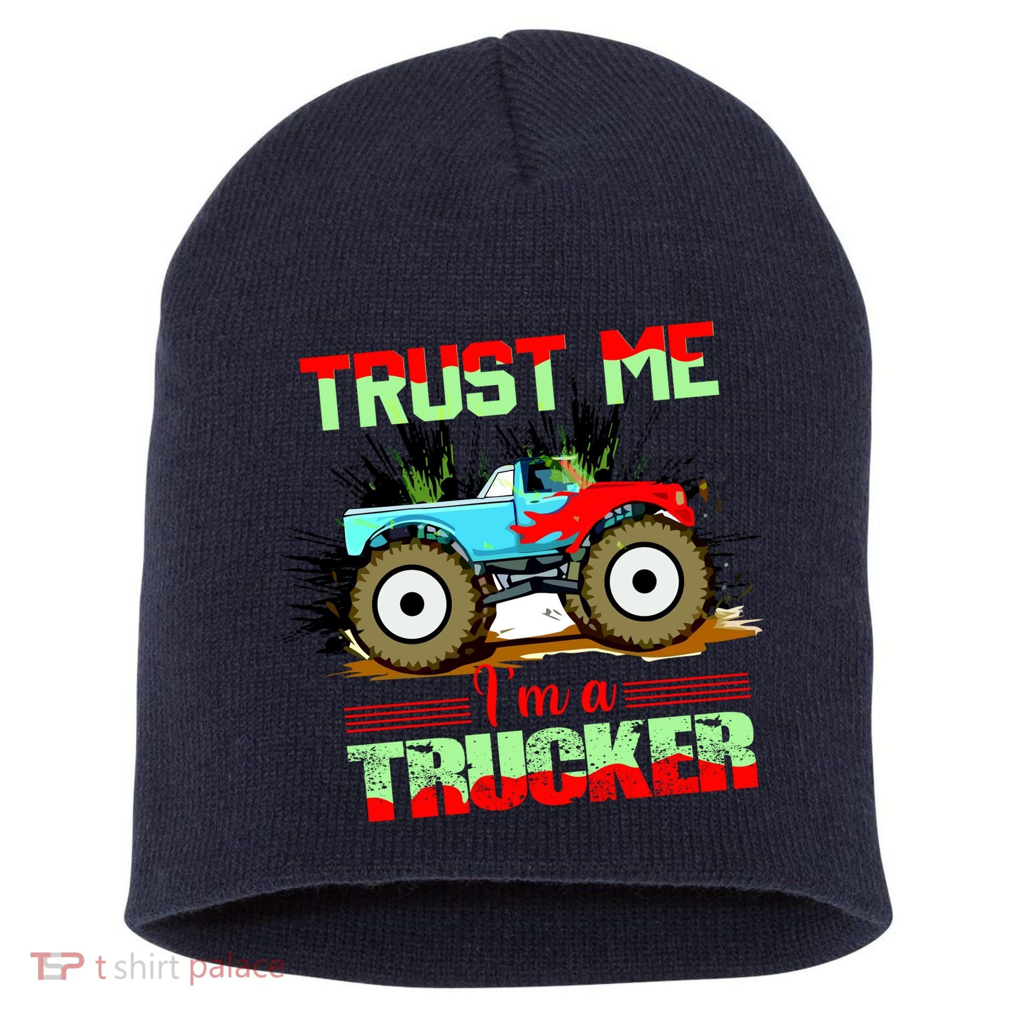 Trust Me I'm A Trucker Monster Truck Short Acrylic Beanie