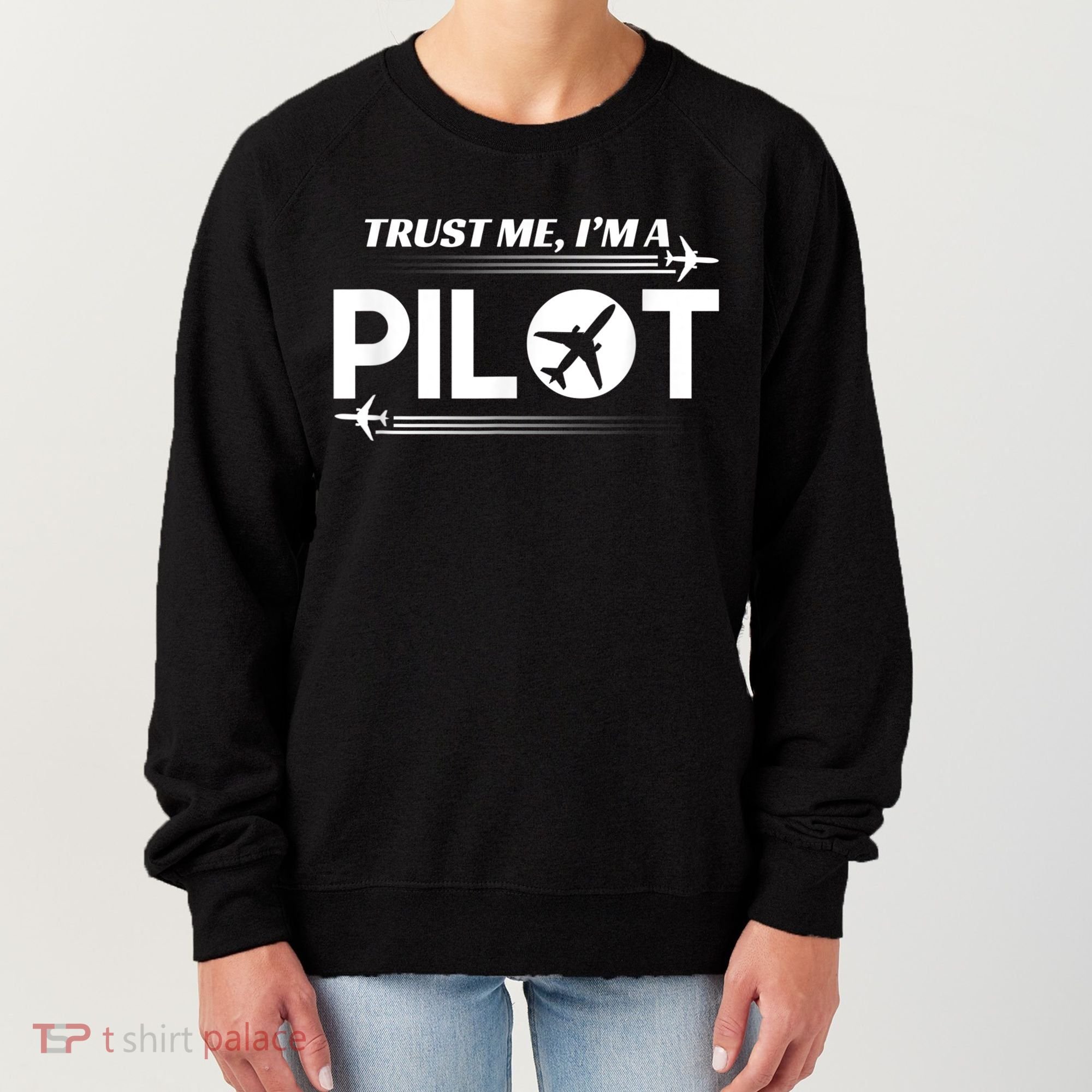 Trust Me, I'm A Pilot Aviation Women's Sweatshirt