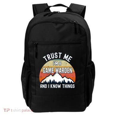 Trust Me Im A Game Warden And I Know Things Gift Backpack