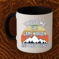 Trust Me Im A Game Warden And I Know Things Gift Coffee Mug thumb 2