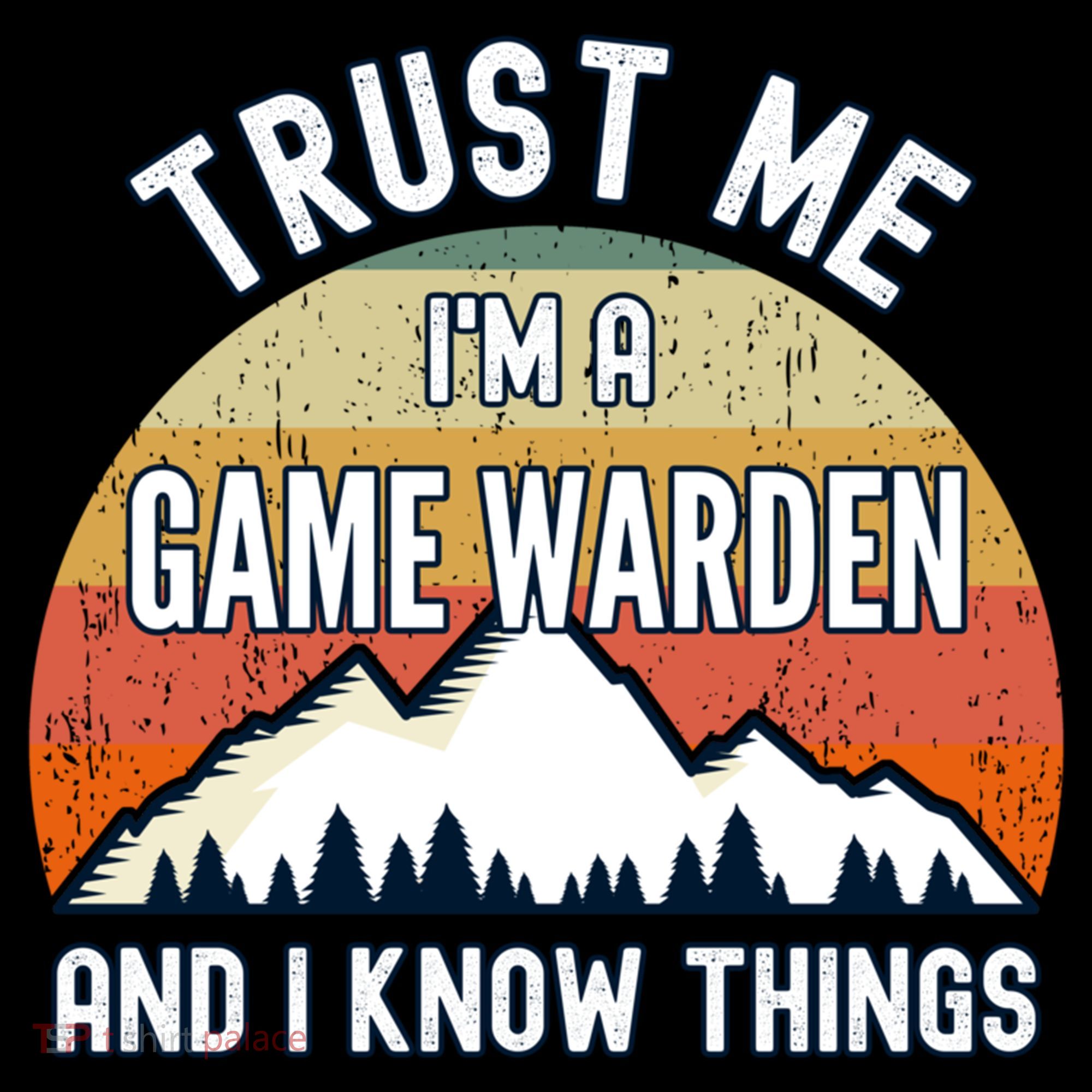 Trust Me Im A Game Warden And I Know Things Gift Coffee Mug