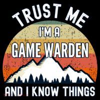 Trust Me Im A Game Warden And I Know Things Gift Women's Hoodie thumb 2