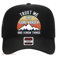Trust Me Im A Game Warden And I Know Things Gift Hat thumb 0