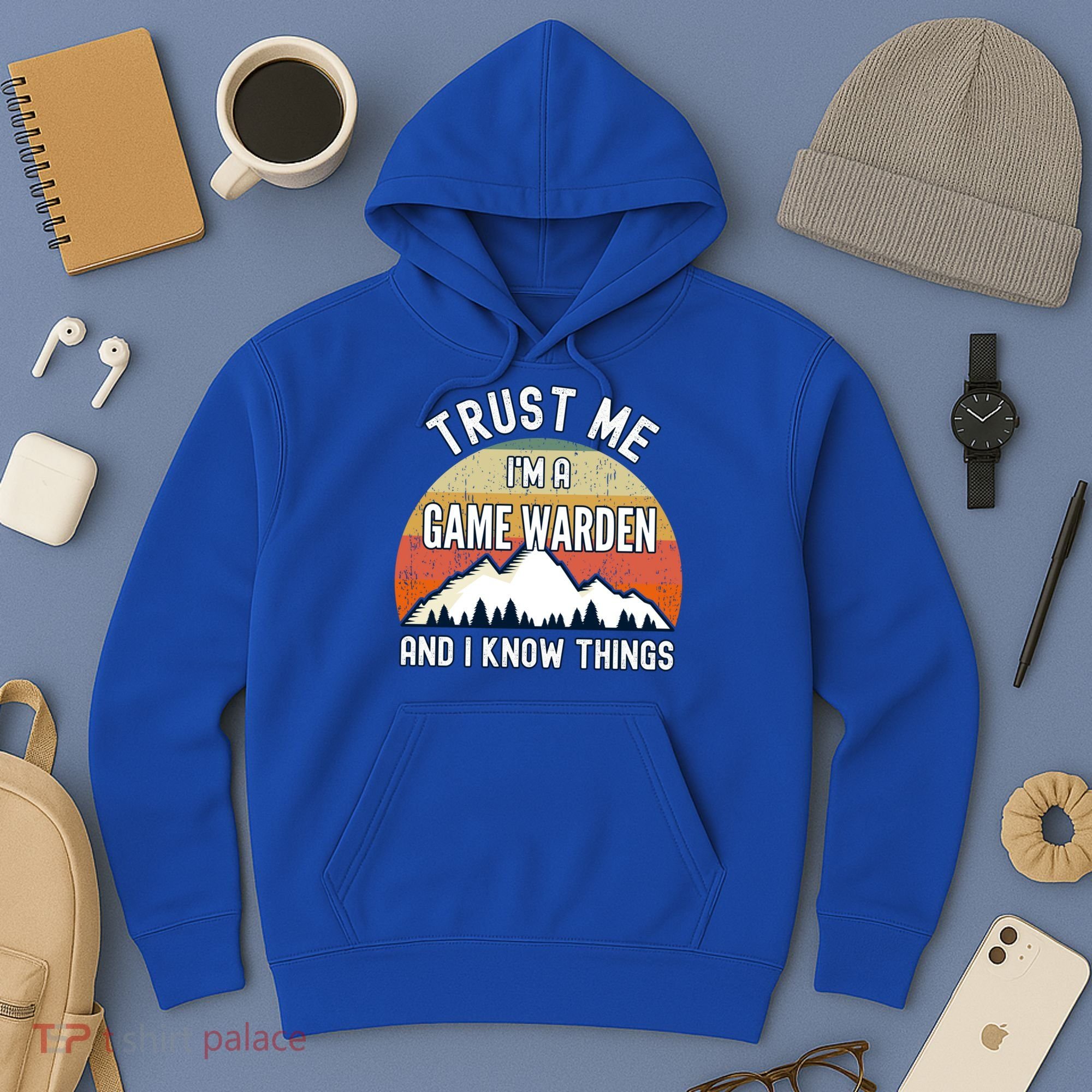 Trust Me Im A Game Warden And I Know Things Gift Hoodie