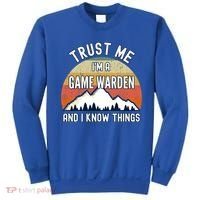 Trust Me Im A Game Warden And I Know Things Gift Sweatshirt thumb 0