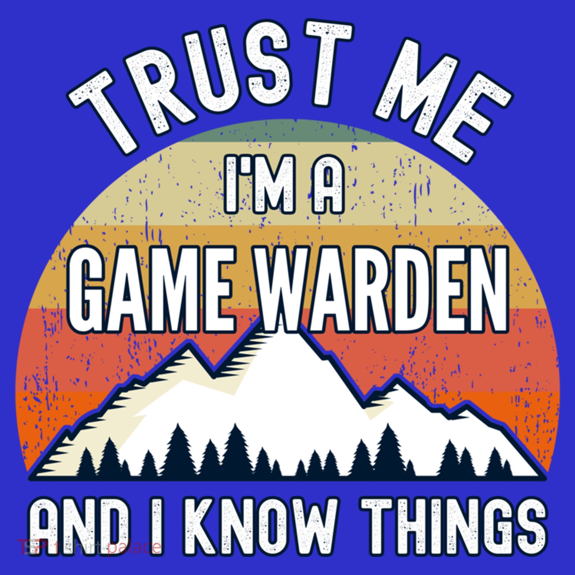Trust Me Im A Game Warden And I Know Things Gift Toddler Hoodie