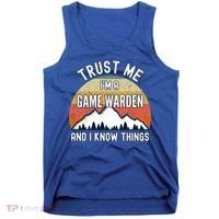 Trust Me Im A Game Warden And I Know Things Gift Tank Top thumb 0